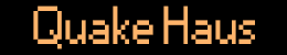 Quake Haus