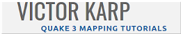 Victor Karp's Quake 3 Mapping Tutorials